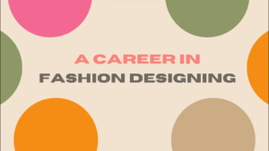 A Career in Fashion Designing